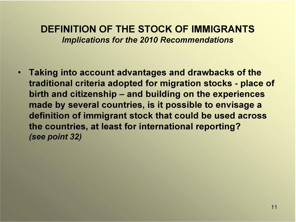 on the experiences made by several countries, is it possible to envisage a definition of
