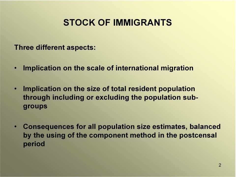 through including or excluding the population subgroups Consequences for all