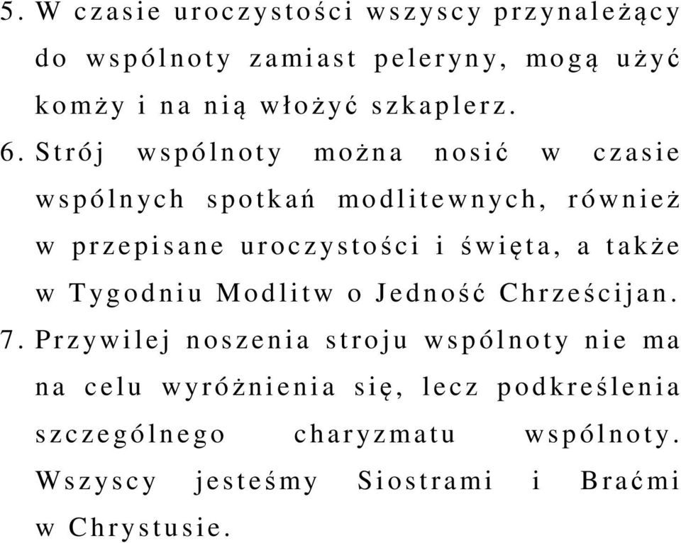 i ś w ięta, a t a kże w T yg o d n i u M o d l i t w o J e d n ość Chrześcijan. 7.