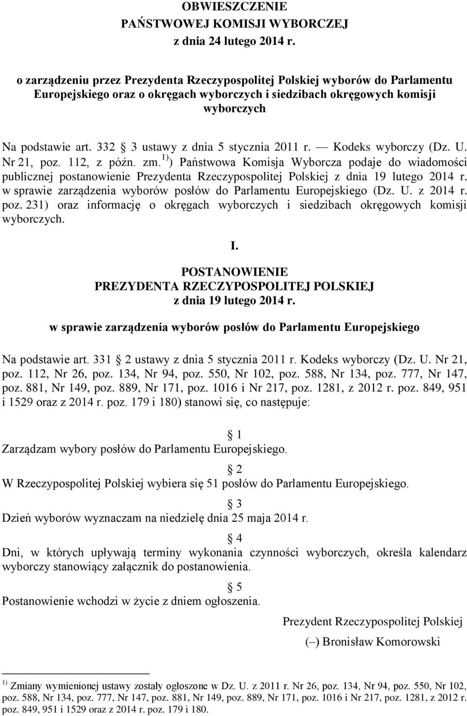 332 3 ustawy z dnia 5 stycznia 2011 r. Kodeks wyborczy (Dz. U. Nr 21, poz. 112, z późn. zm.