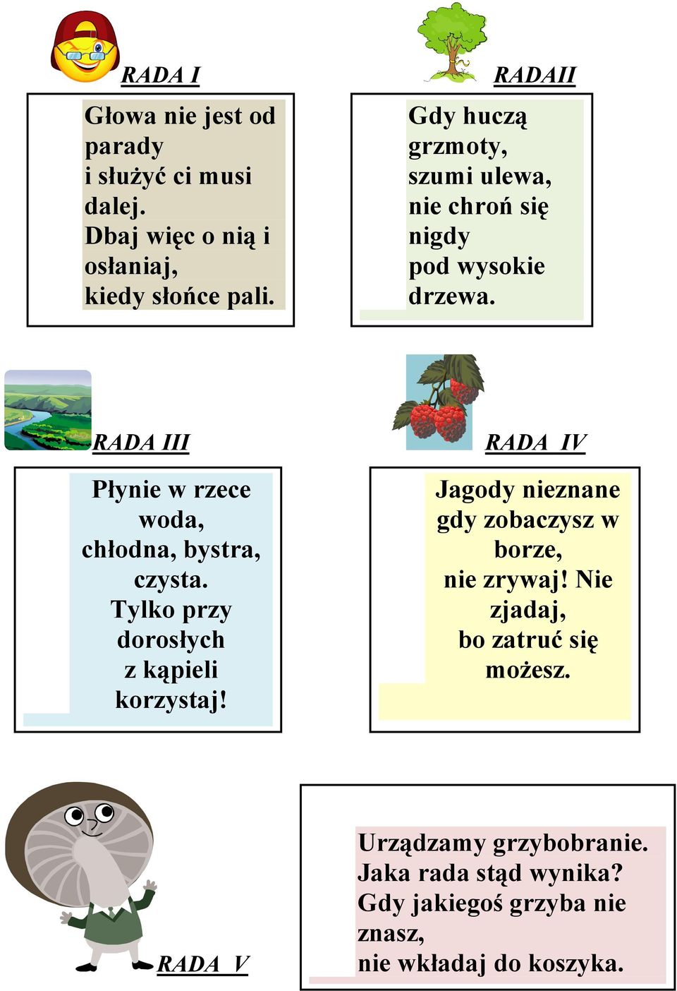 RADA III Płynie w rzece woda, chłodna, bystra, czysta. Tylko przy dorosłych z kąpieli korzystaj!