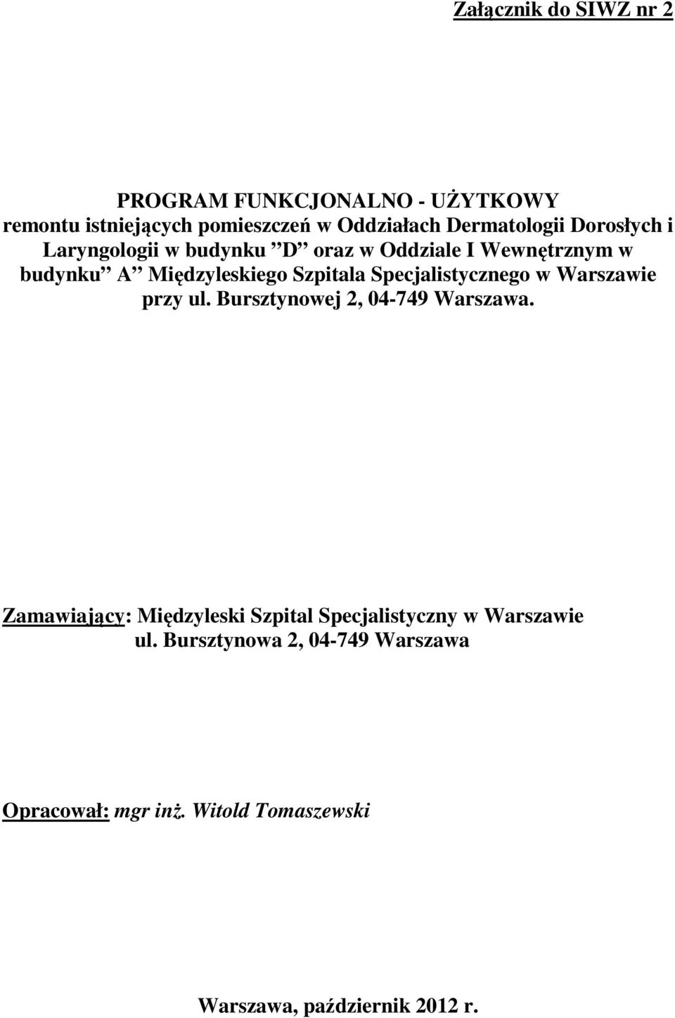 Specjalistycznego w Warszawie przy ul. Bursztynowej 2, 04-749 Warszawa.
