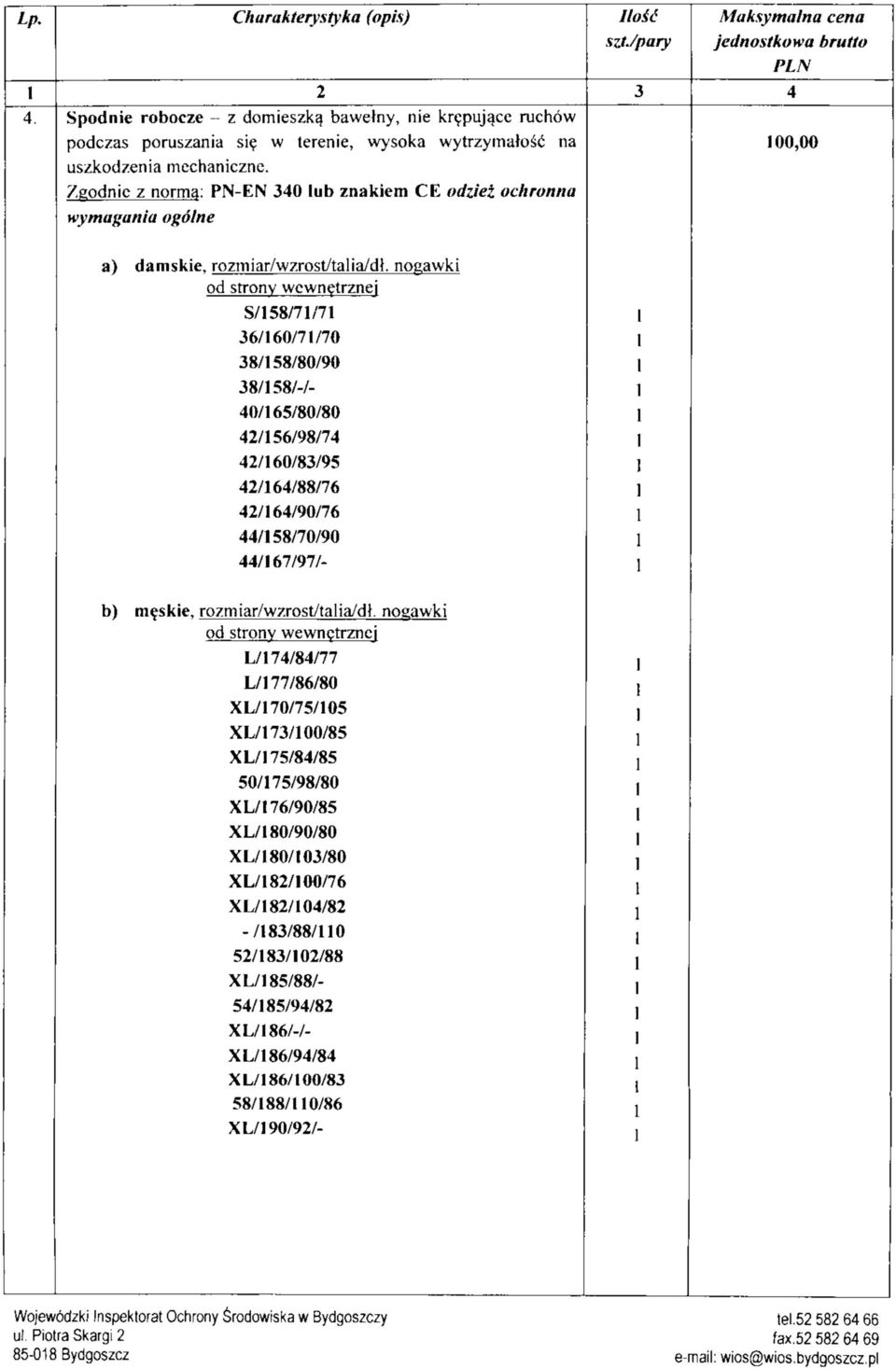 noeawki od strony wcwn^trznej S/58/7/7 36/60/7/70 38/58/80/90 38/ 58/-/- 40/65/80/80 42/56/98/74 42/60/83/95 42/64/88/76 42/64/90/76 44/58/70/90 44/I67/97/- b) meskie, rozmiar/wzrost/talia/dt.
