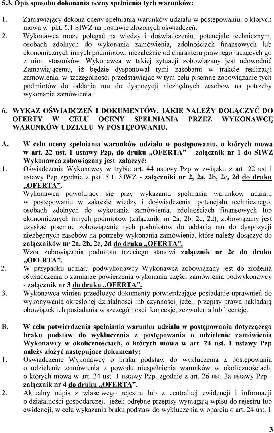 charakteru prawnego łączących go z nimi stosunków.