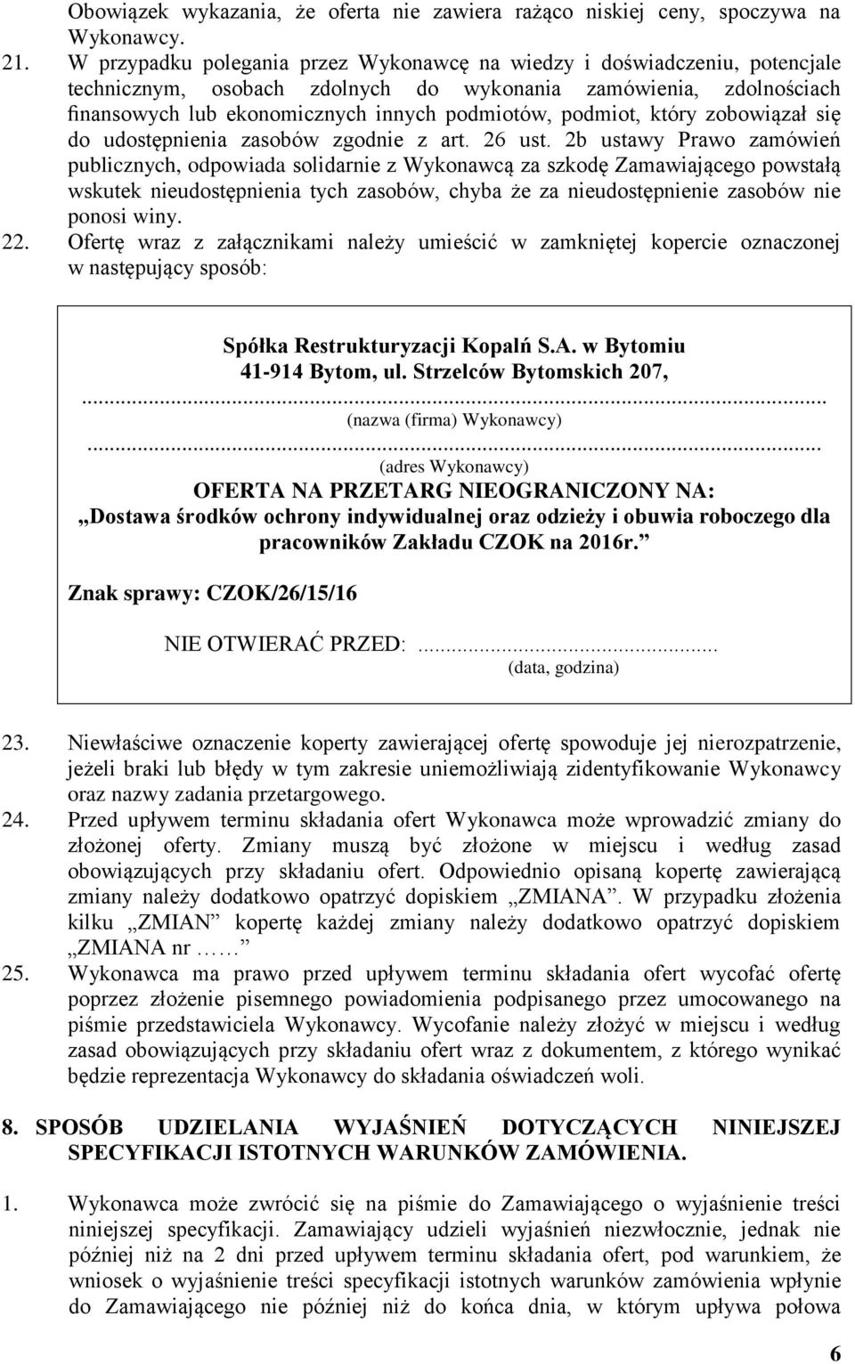 podmiot, który zobowiązał się do udostępnienia zasobów zgodnie z art. 26 ust.