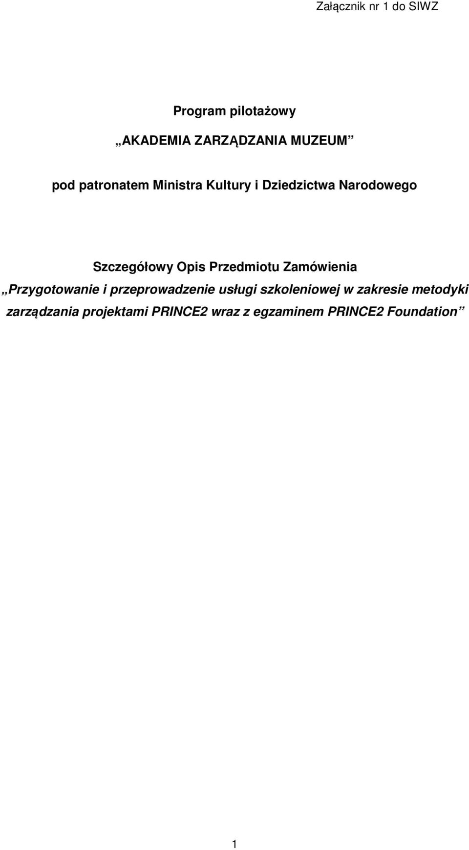 Przedmiotu Zamówienia Przygotowanie i przeprowadzenie usługi szkoleniowej w