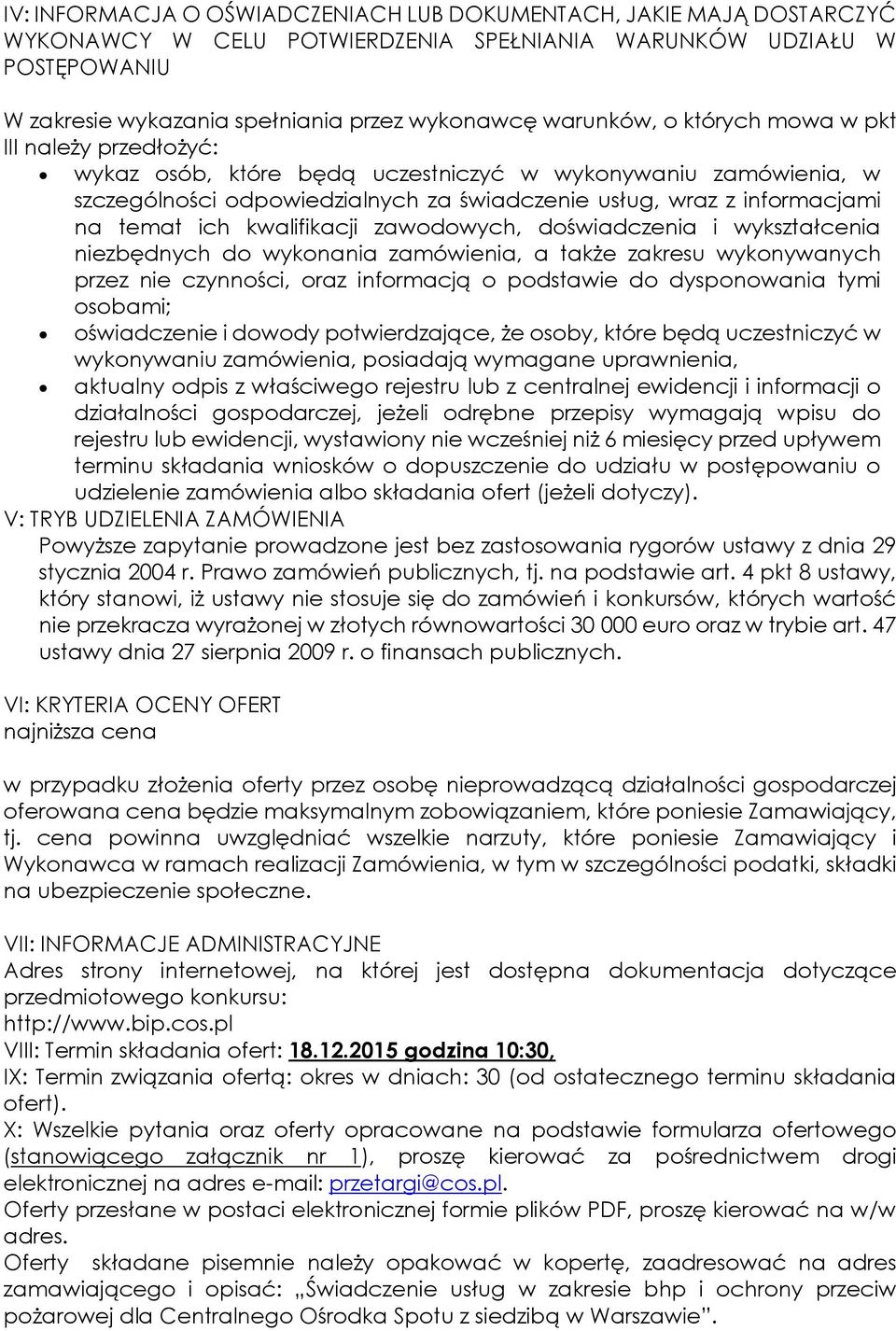 ich kwalifikacji zawodowych, doświadczenia i wykształcenia niezbędnych do wykonania zamówienia, a także zakresu wykonywanych przez nie czynności, oraz informacją o podstawie do dysponowania tymi