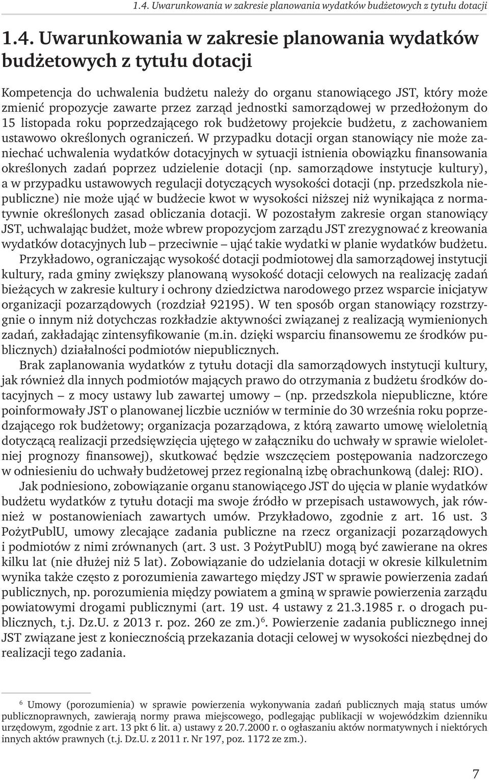 zachowaniem ustawowo określonych ograniczeń.