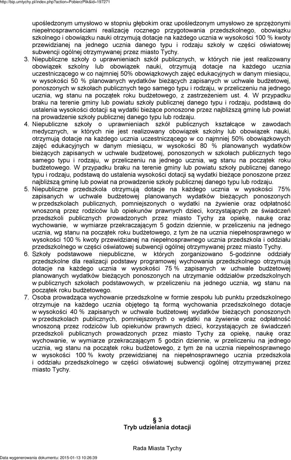 Niepubliczne szkoły o uprawnieniach szkół publicznych, w których nie jest realizowany obowiązek szkolny lub obowiązek nauki, otrzymują dotacje na każdego ucznia uczestniczącego w co najmniej 50%