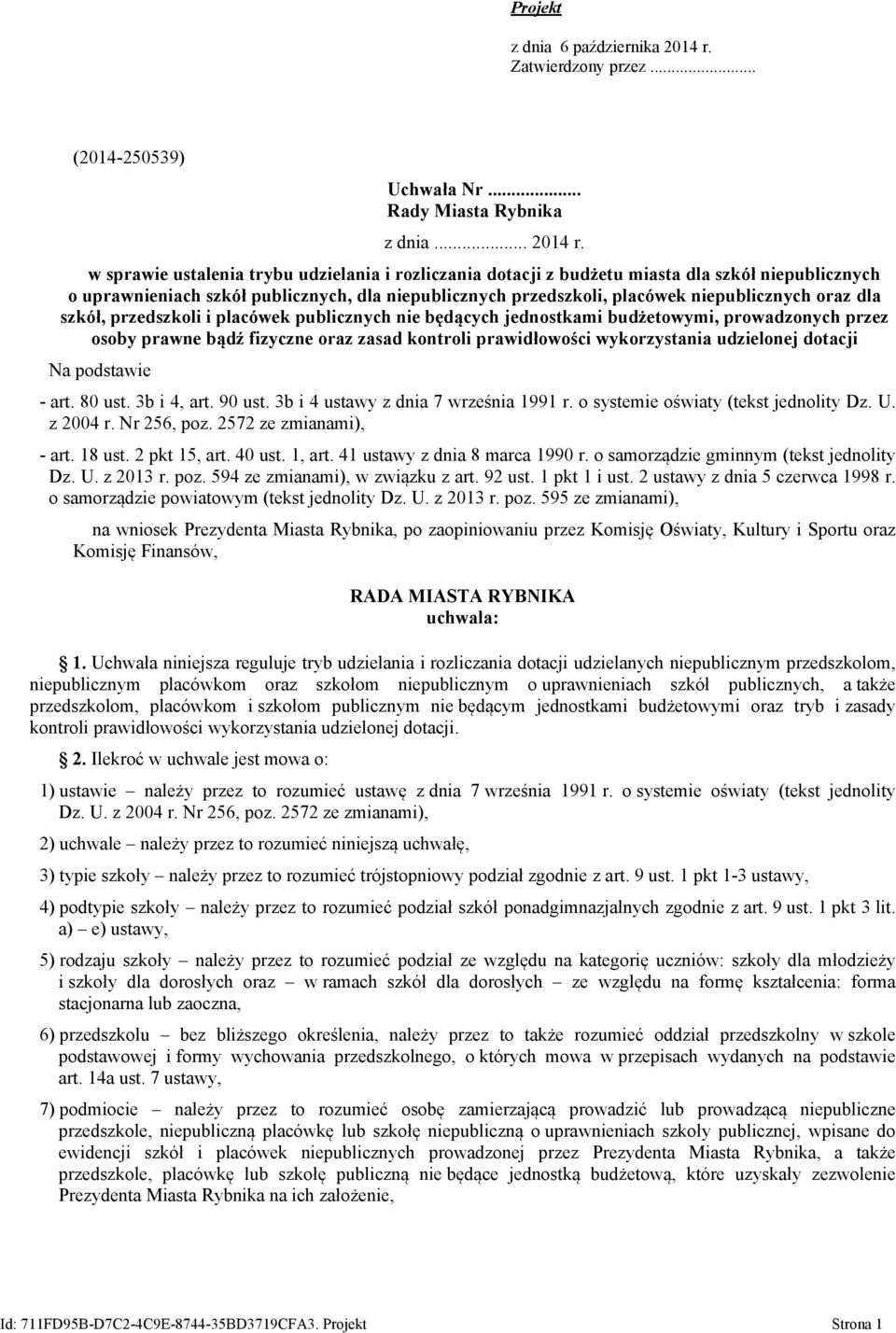 w sprawie ustalenia trybu udzielania i rozliczania dotacji z budżetu miasta dla szkół niepublicznych o uprawnieniach szkół publicznych, dla niepublicznych przedszkoli, placówek niepublicznych oraz