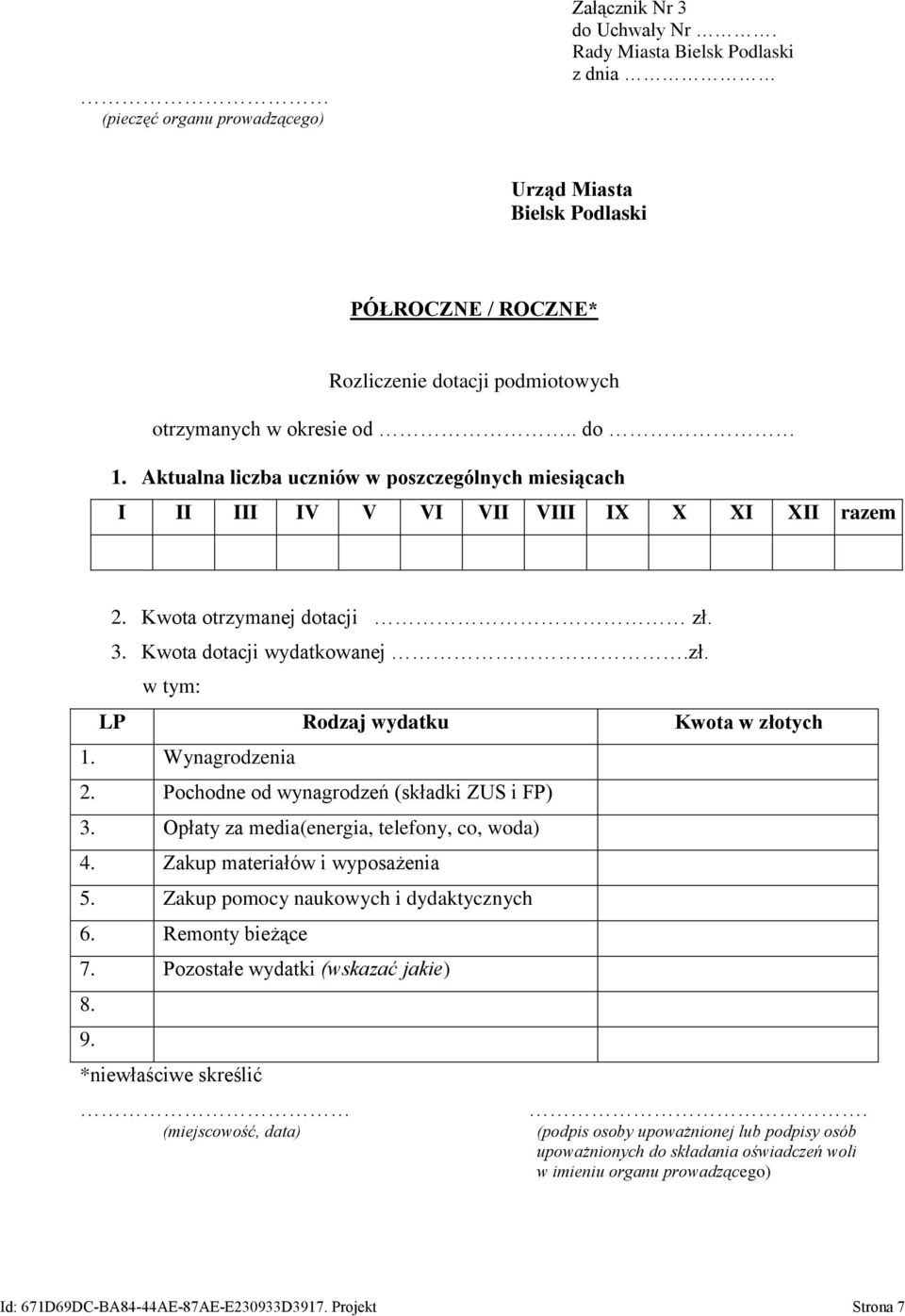 Aktualna w poszczególnych miesiącach I II III IV V VI VII VIII IX X XI XII razem 2. Kwota otrzymanej dotacji zł. 3. Kwota dotacji wydatkowanej.zł. w tym: LP Rodzaj wydatku Kwota w złotych 1.