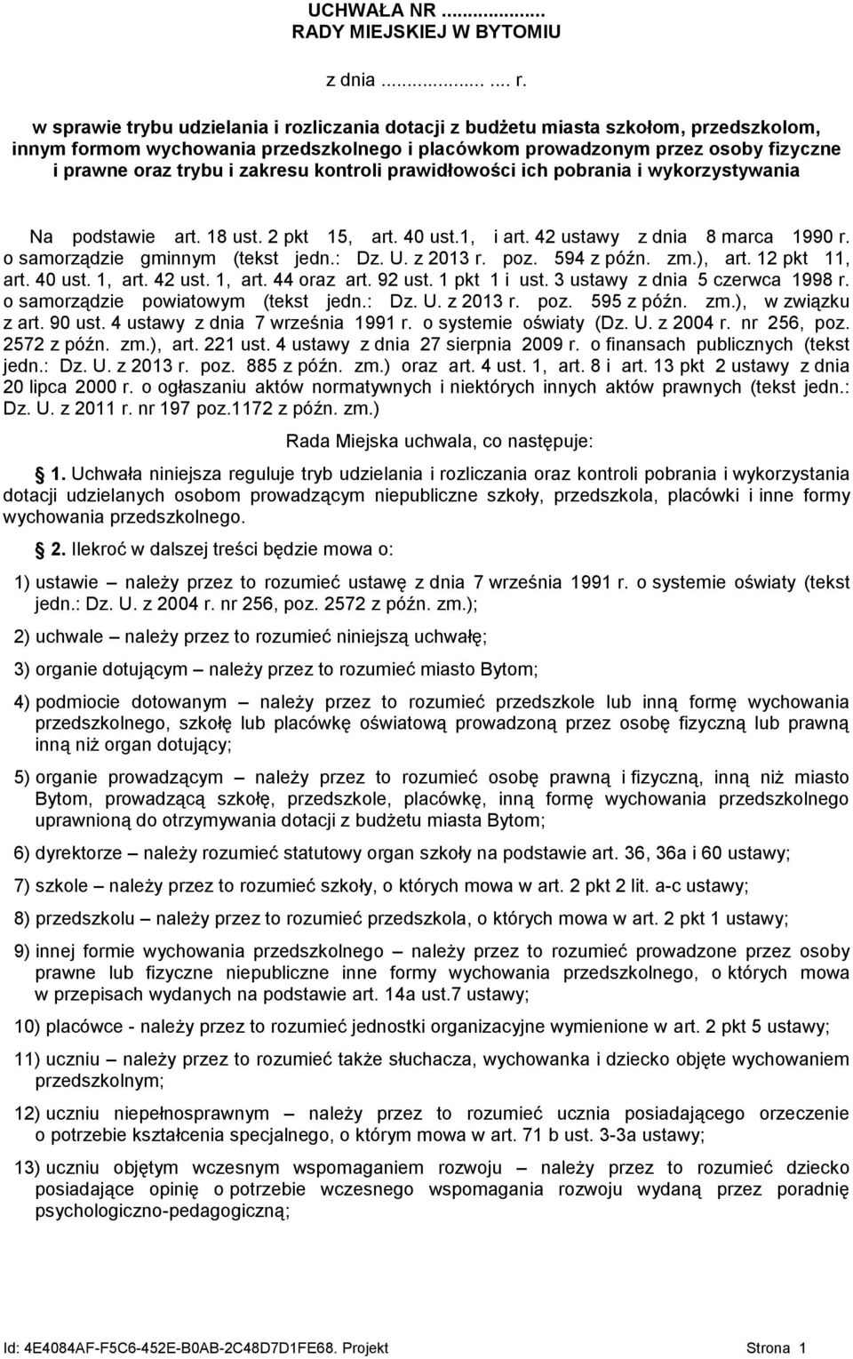 zakresu kontroli prawidłowości ich pobrania i wykorzystywania Na podstawie art. 18 ust. 2 pkt 15, art. 40 ust.1, i art. 42 ustawy z dnia 8 marca 1990 r. o samorządzie gminnym (tekst jedn.: Dz. U.