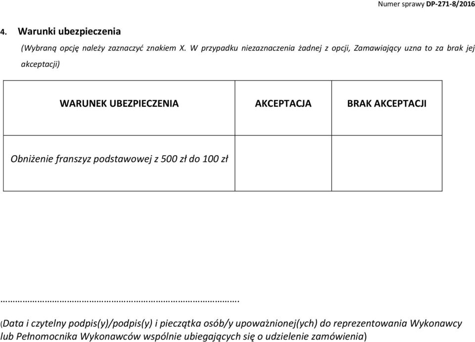 AKCEPTACJA BRAK AKCEPTACJI Obniżenie franszyz podstawowej z 500 zł do 100 zł (Data i czytelny