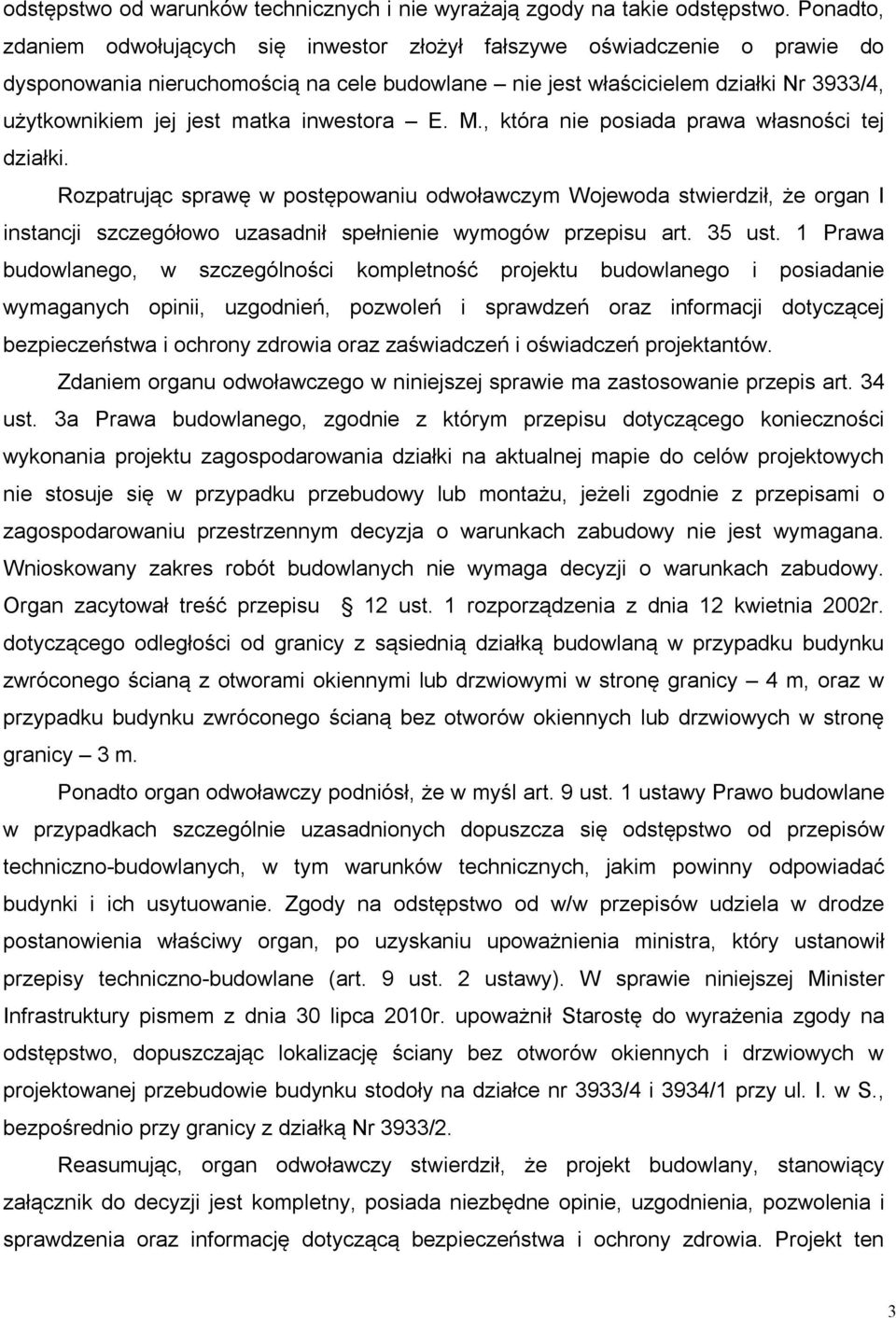 inwestora E. M., która nie posiada prawa własności tej działki.