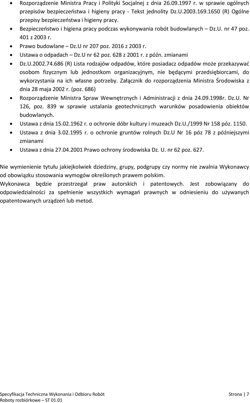 2016 z 2003 r. Ustawa o odpadach Dz.U nr 62 poz. 628 z 2001 r. z późn. zmianami Dz.U.2002.74.