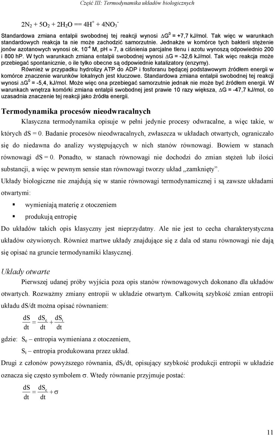 10-4 M, ph 7, a cśnena parcjalne tlenu azotu wynoszą odpowedno 00 800 hp. W tych warunkach zmana entalp swobodnej wynos G -3,6 kj/mol.