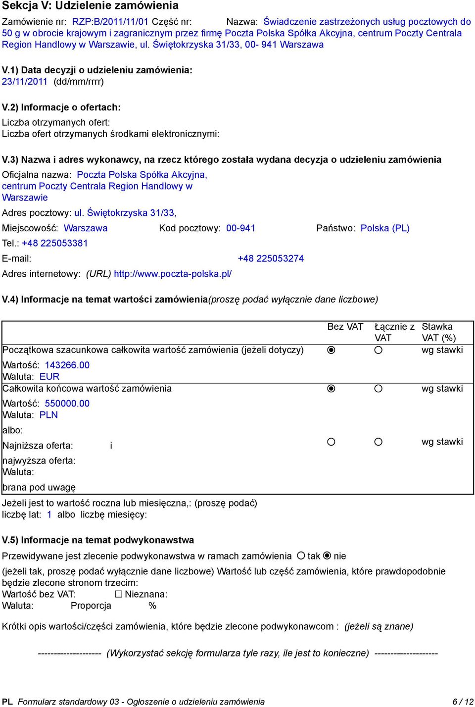 2) Informacje o ofertach: Liczba otrzymanych ofert: Liczba ofert otrzymanych środkami elektronicznymi: V.