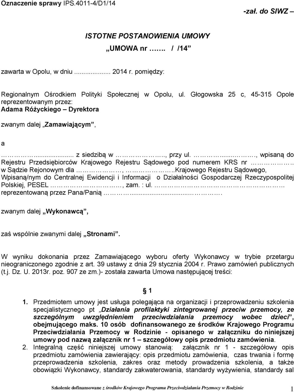 ...., wpisaną do Rejestru Przedsiębiorców Krajowego Rejestru Sądowego pod numerem KRS nr.. w Sądzie Rejonowym dla,.