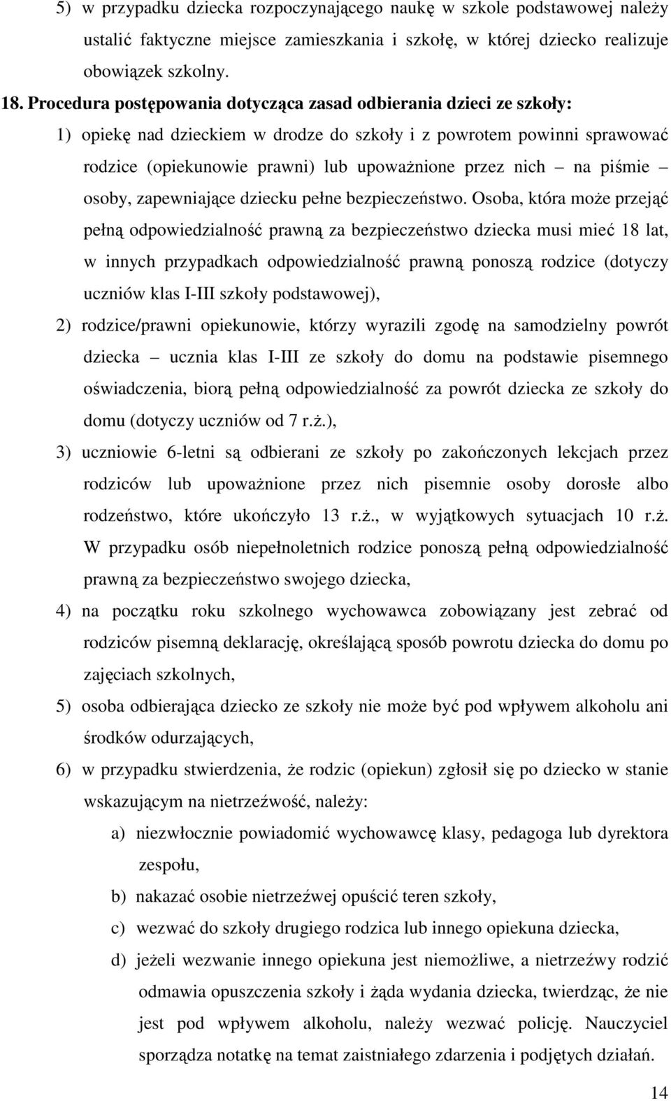 na piśmie osoby, zapewniające dziecku pełne bezpieczeństwo.