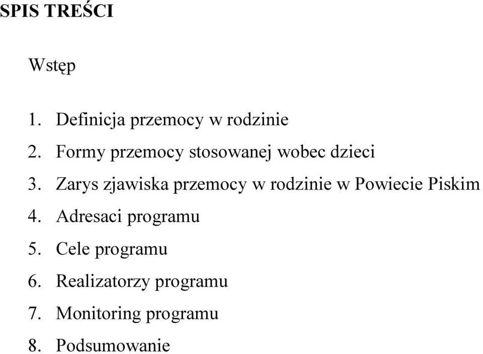 Zarys zjawiska przemocy w rodzinie w Powiecie Piskim 4.