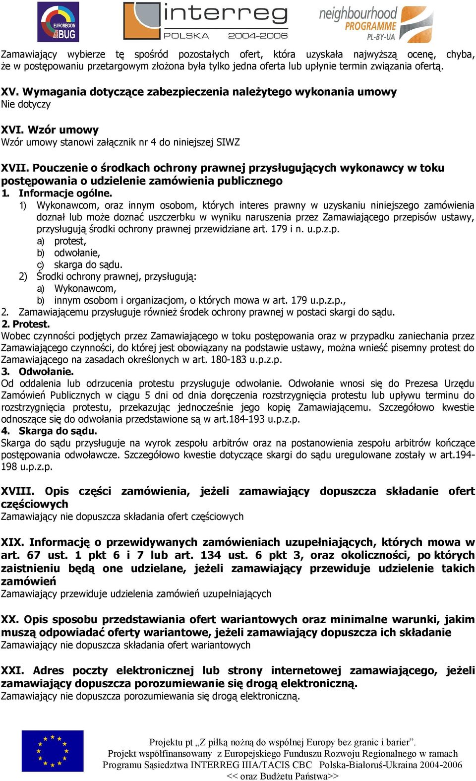 Pouczenie o środkach ochrony prawnej przysługujących wykonawcy w toku postępowania o udzielenie zamówienia publicznego 1. Informacje ogólne.