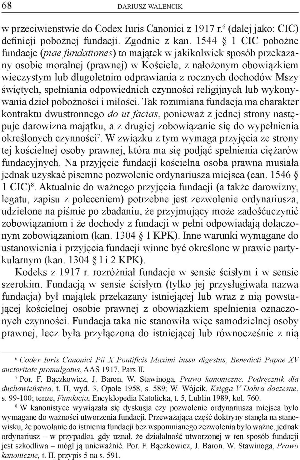rocznych dochodów Mszy świętych, spełniania odpowiednich czynności religijnych lub wykonywania dzieł pobożności i miłości.