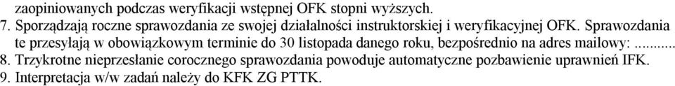 Sprawozdania te przesyłają w obowiązkowym terminie do 30 listopada danego roku, bezpośrednio na adres