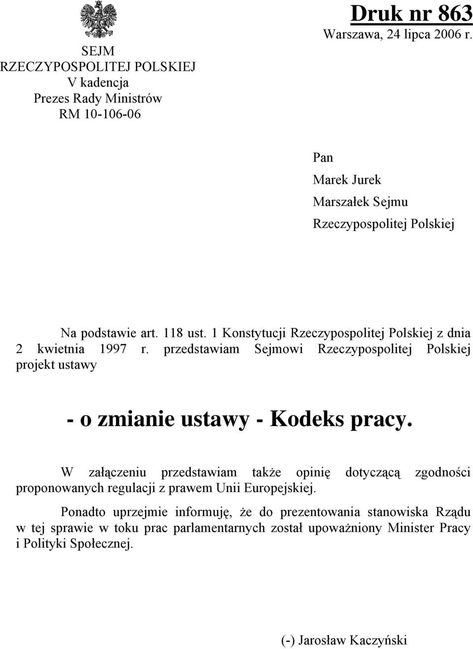 przedstawiam Sejmowi Rzeczypospolitej Polskiej projekt ustawy - o zmianie ustawy - Kodeks pracy.