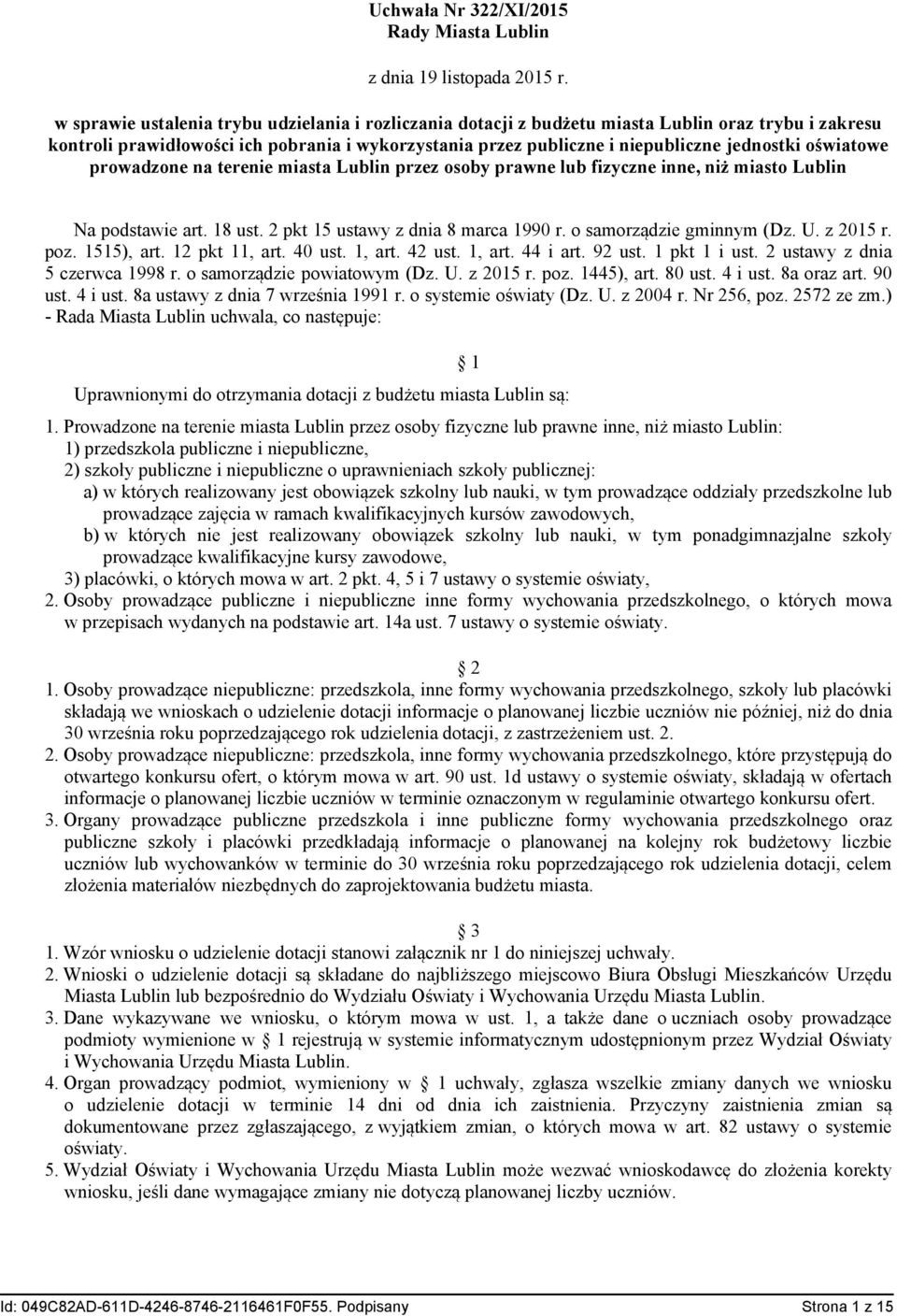 oświatowe prowadzone na terenie miasta Lublin przez osoby prawne lub fizyczne inne, niż miasto Lublin Na podstawie art. 18 ust. 2 pkt 15 ustawy z dnia 8 marca 1990 r. o samorządzie gminnym (Dz. U.