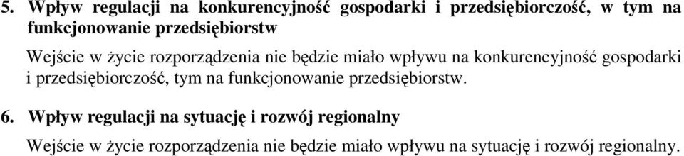 gospodarki i przedsiębiorczość, tym na funkcjonowanie przedsiębiorstw. 6.