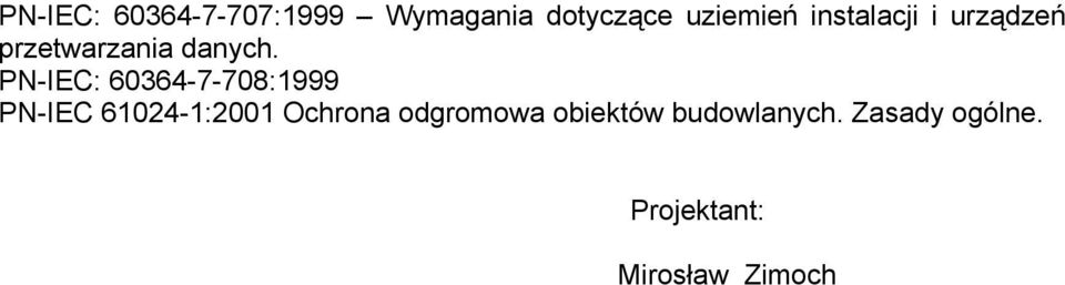 PN-IEC: 60364-7-708:1999 PN-IEC 61024-1:2001 Ochrona