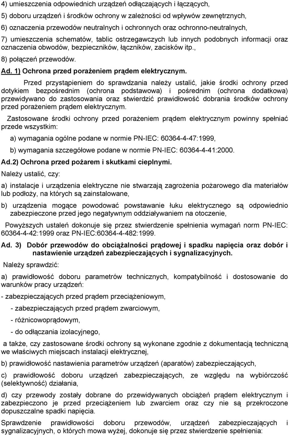 1) Ochrona przed porażeniem prądem elektrycznym.