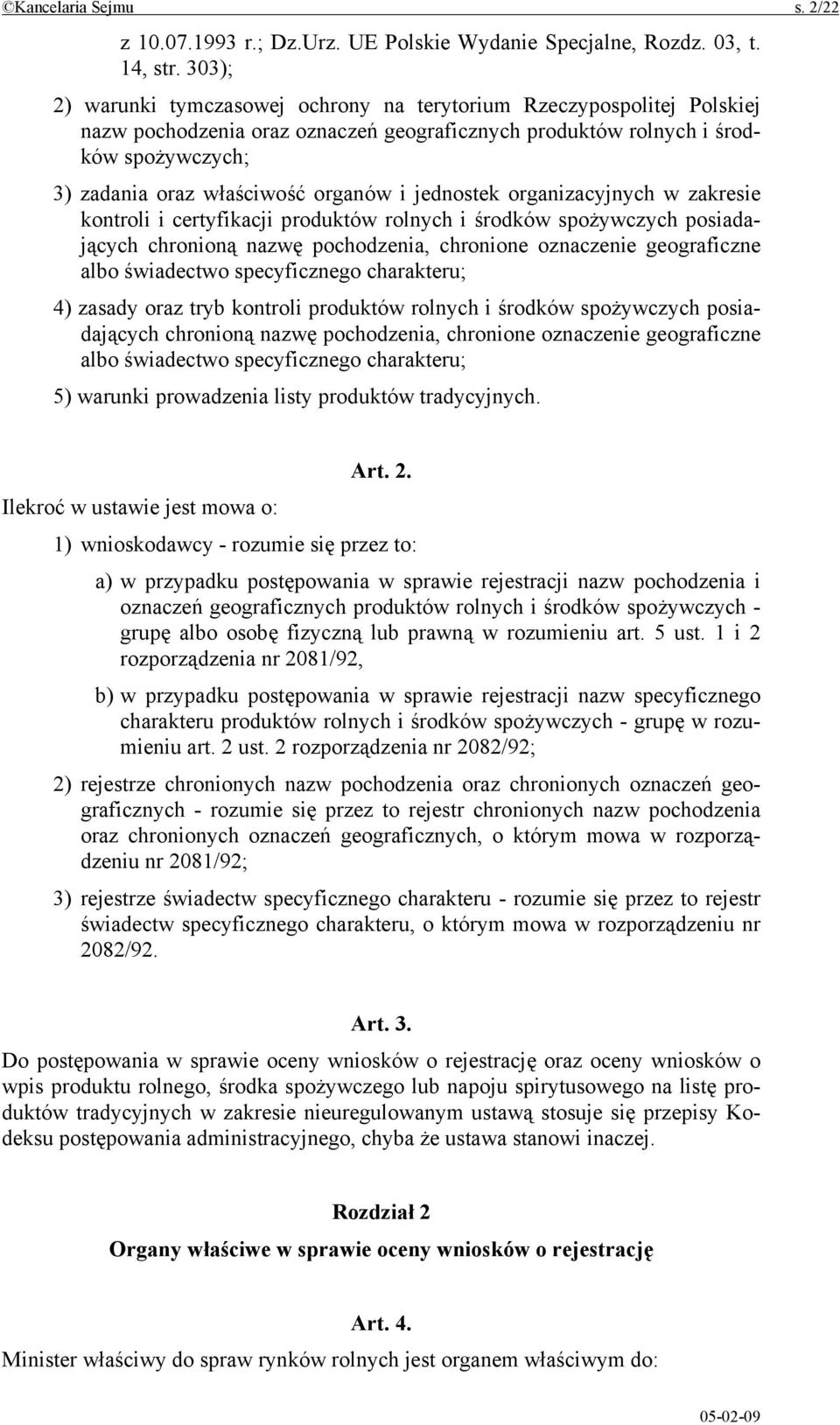 i jednostek organizacyjnych w zakresie kontroli i certyfikacji produktów rolnych i środków spożywczych posiadających chronioną nazwę pochodzenia, chronione oznaczenie geograficzne albo świadectwo