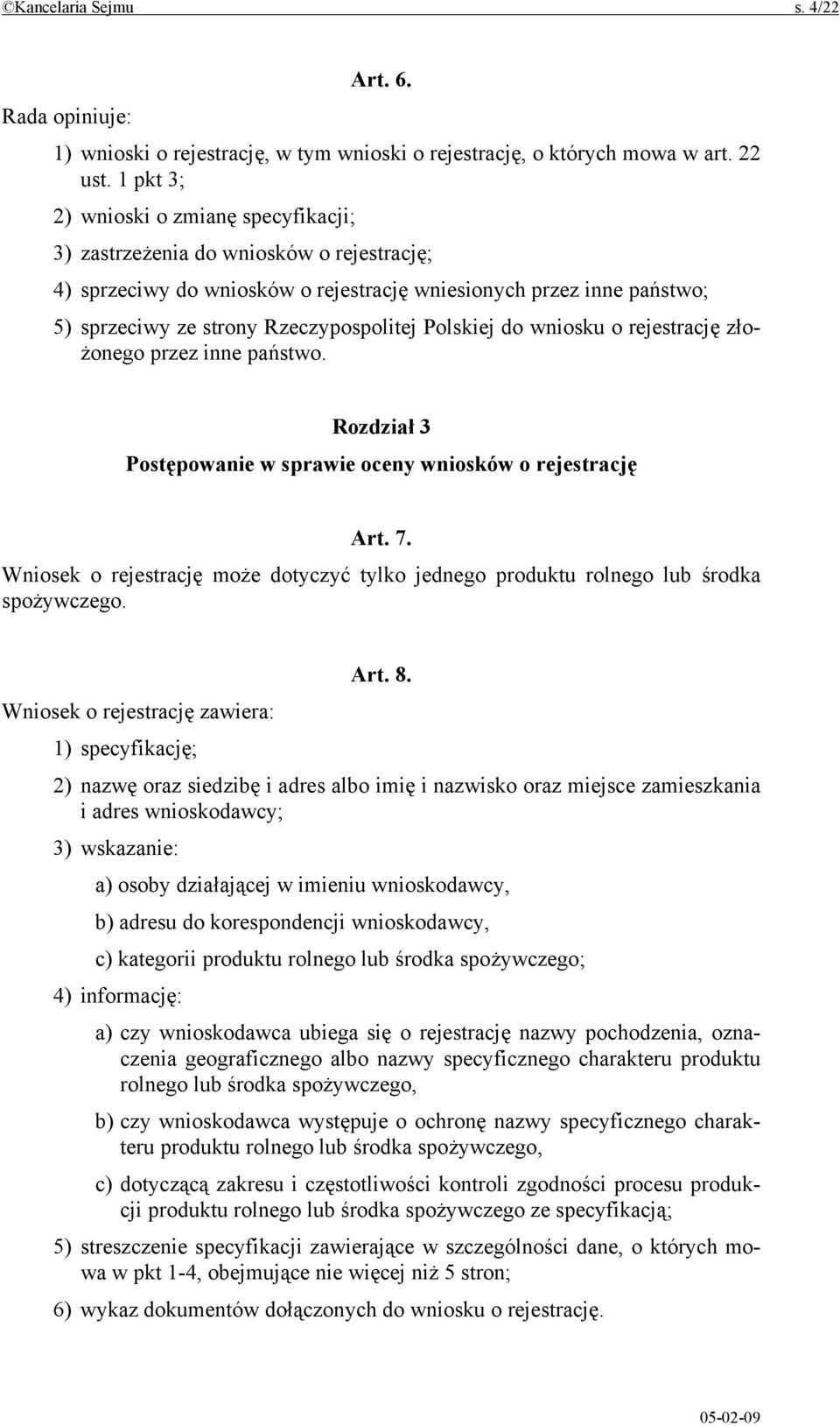 Polskiej do wniosku o rejestrację złożonego przez inne państwo. Rozdział 3 Postępowanie w sprawie oceny wniosków o rejestrację Art. 7.