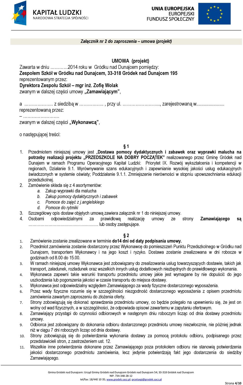 zwanym w dalszej części Wykonawcą, o następującej treści:.