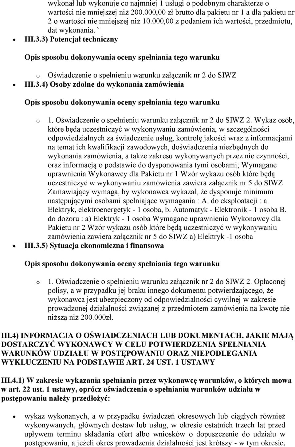 Oświadczenie o spełnieniu warunku załącznik nr 2 do SIWZ 2.