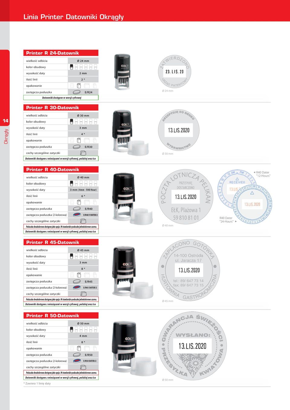 (2-kolorowa) E/R40/1/DATER/2 cechy szczególne: zatyczki Ø 40 mm R40 Dater "24-Hours" 3 Printer R 45-Datownik Ø 45 mm 3 mm ilość linii 8 * I E/R45 (2-kolorowa) E/R45