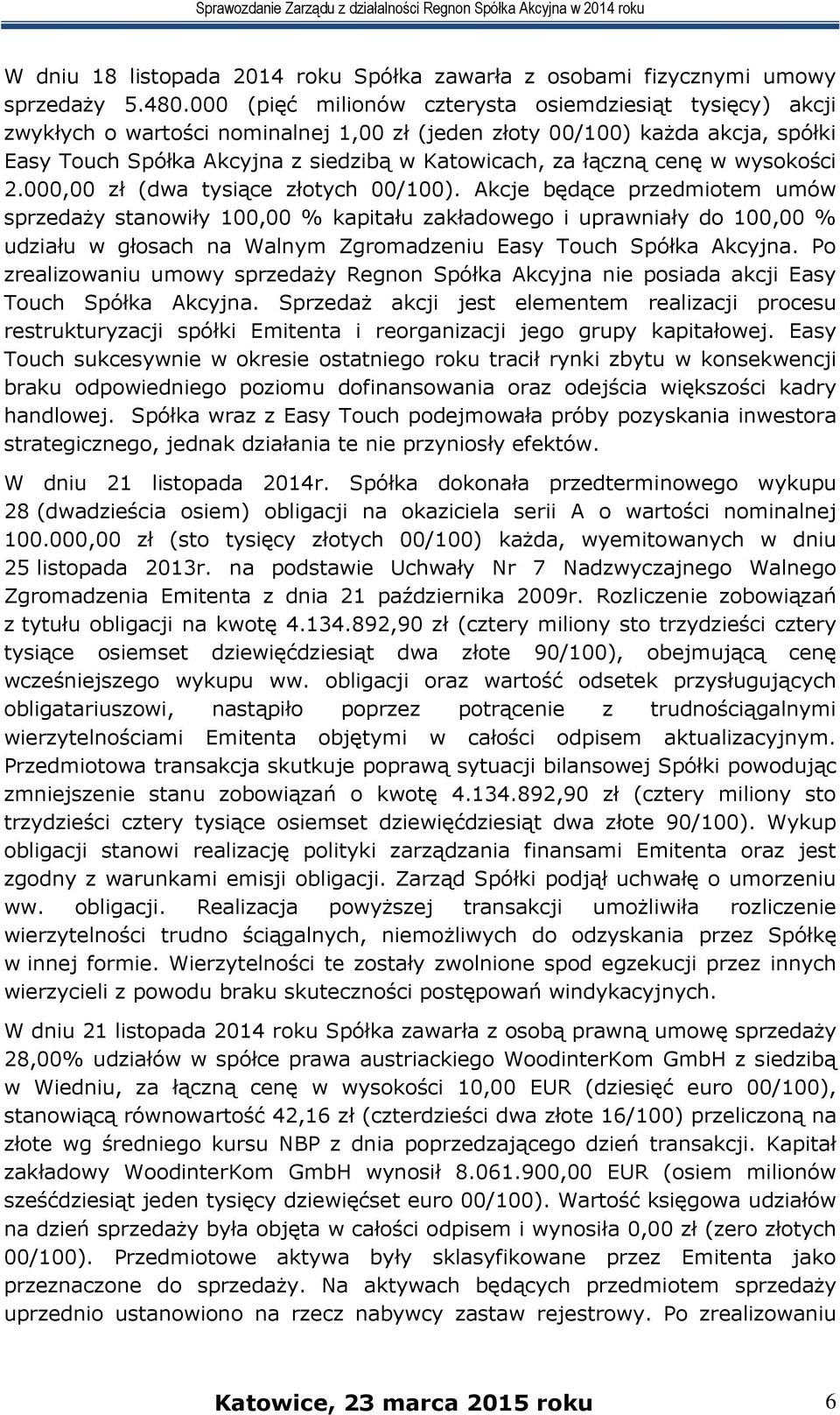 cenę w wysokości 2.000,00 zł (dwa tysiące złotych 00/100).