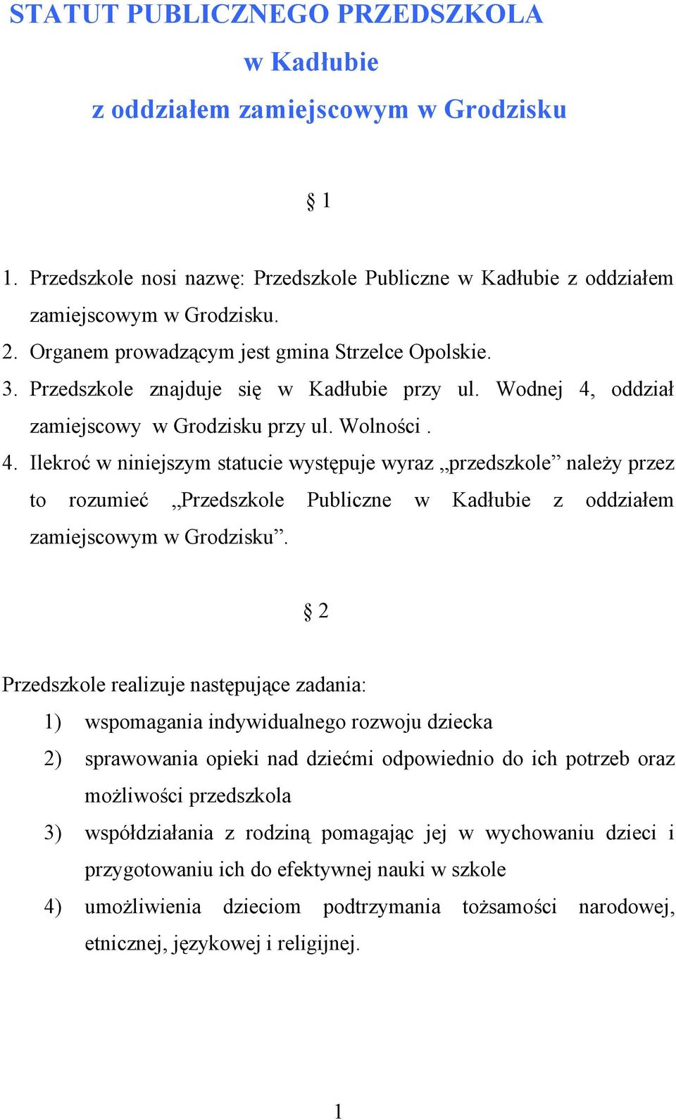 oddział zamiejscowy w Grodzisku przy ul. Wolności. 4.