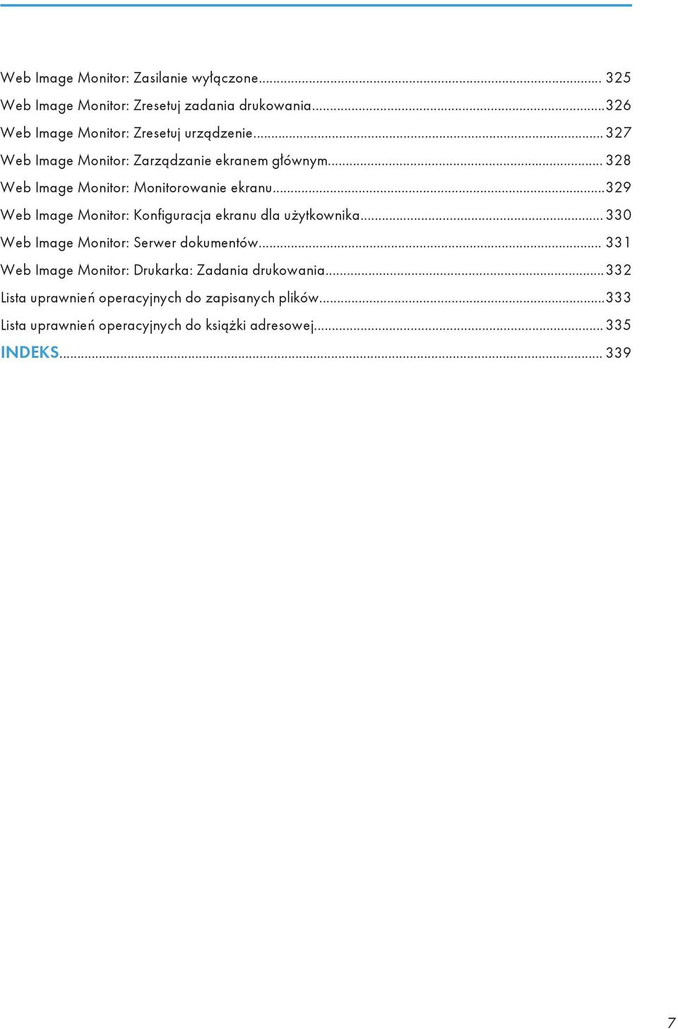 .. 328 Web Image Monitor: Monitorowanie ekranu...329 Web Image Monitor: Konfiguracja ekranu dla użytkownika.