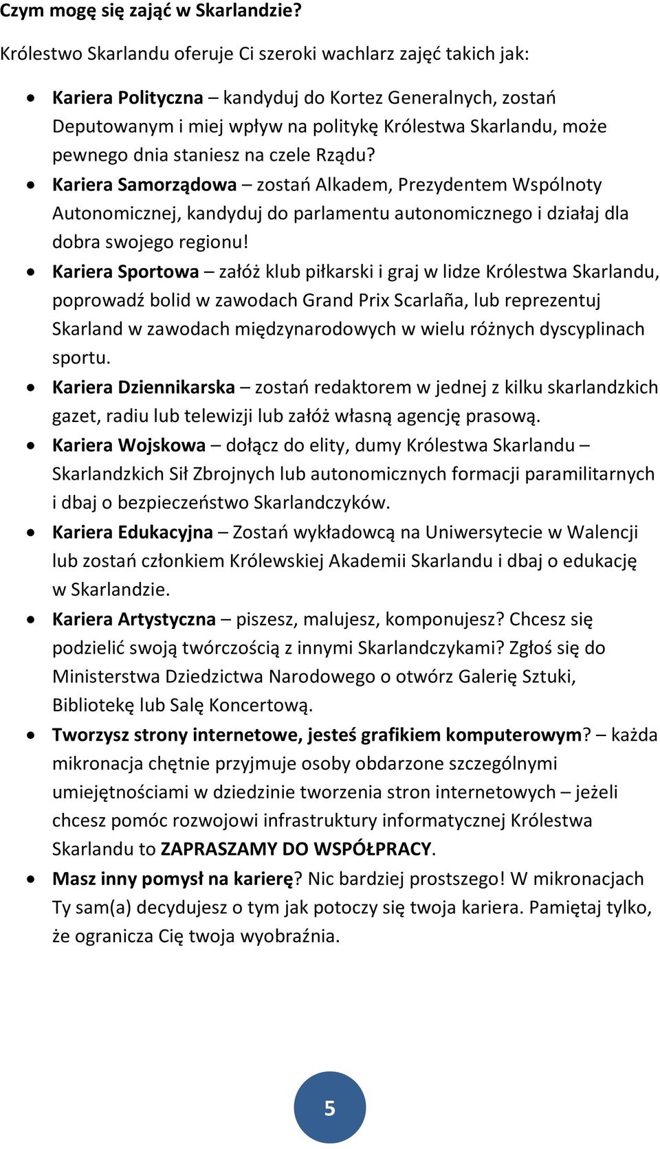 staniesz na czele Rządu? Kariera Samorządowa zostań Alkadem, Prezydentem Wspólnoty Autonomicznej, kandyduj do parlamentu autonomicznego i działaj dla dobra swojego regionu!