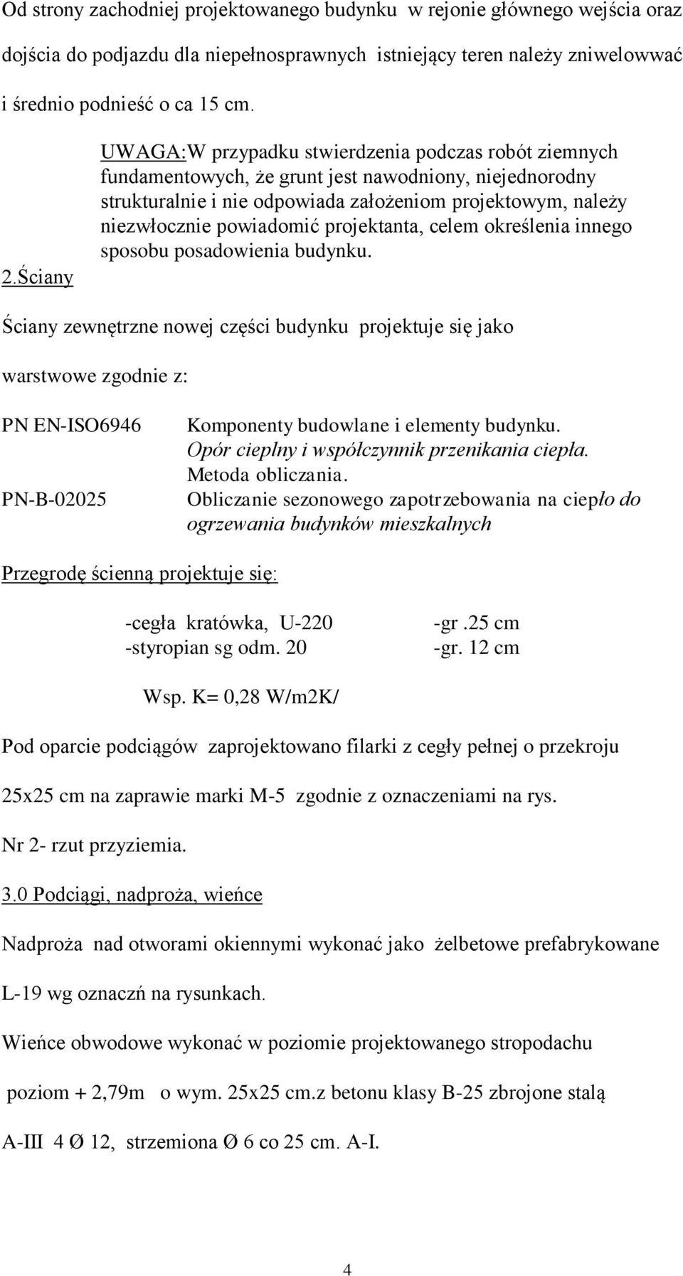 powiadomić projektanta, celem określenia innego sposobu posadowienia budynku.