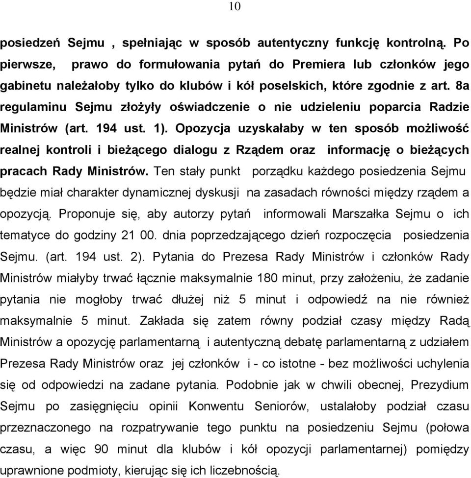 8a regulaminu Sejmu złożyły oświadczenie o nie udzieleniu poparcia Radzie Ministrów (art. 194 ust. 1).