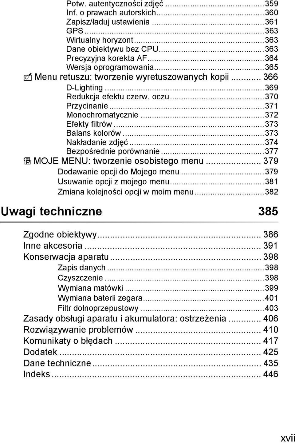 ..373 Balans kolorów...373 Nakładanie zdjęć...374 Bezpośrednie porównanie...377 O MOJE MENU: tworzenie osobistego menu... 379 Dodawanie opcji do Mojego menu...379 Usuwanie opcji z mojego menu.