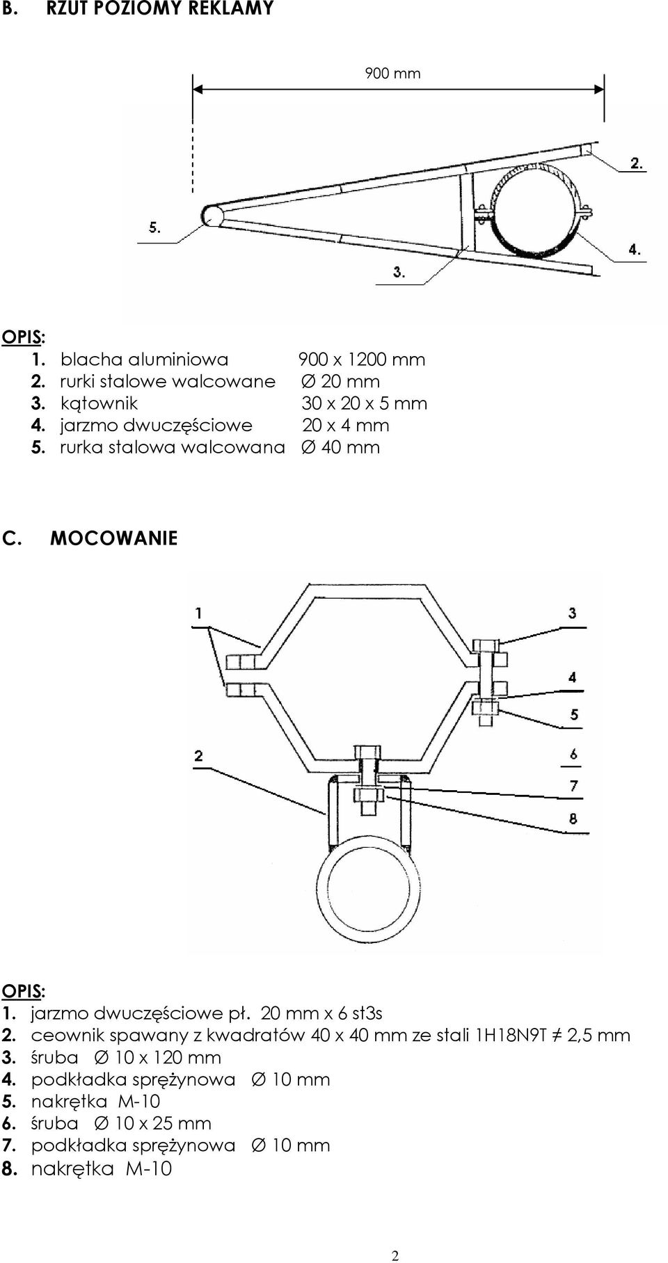 jarzmo dwuczęściowe pł. 20 mm x 6 st3s 2. ceownik spawany z kwadratów 40 x 40 mm ze stali 1H18N9T 2,5 mm 3.