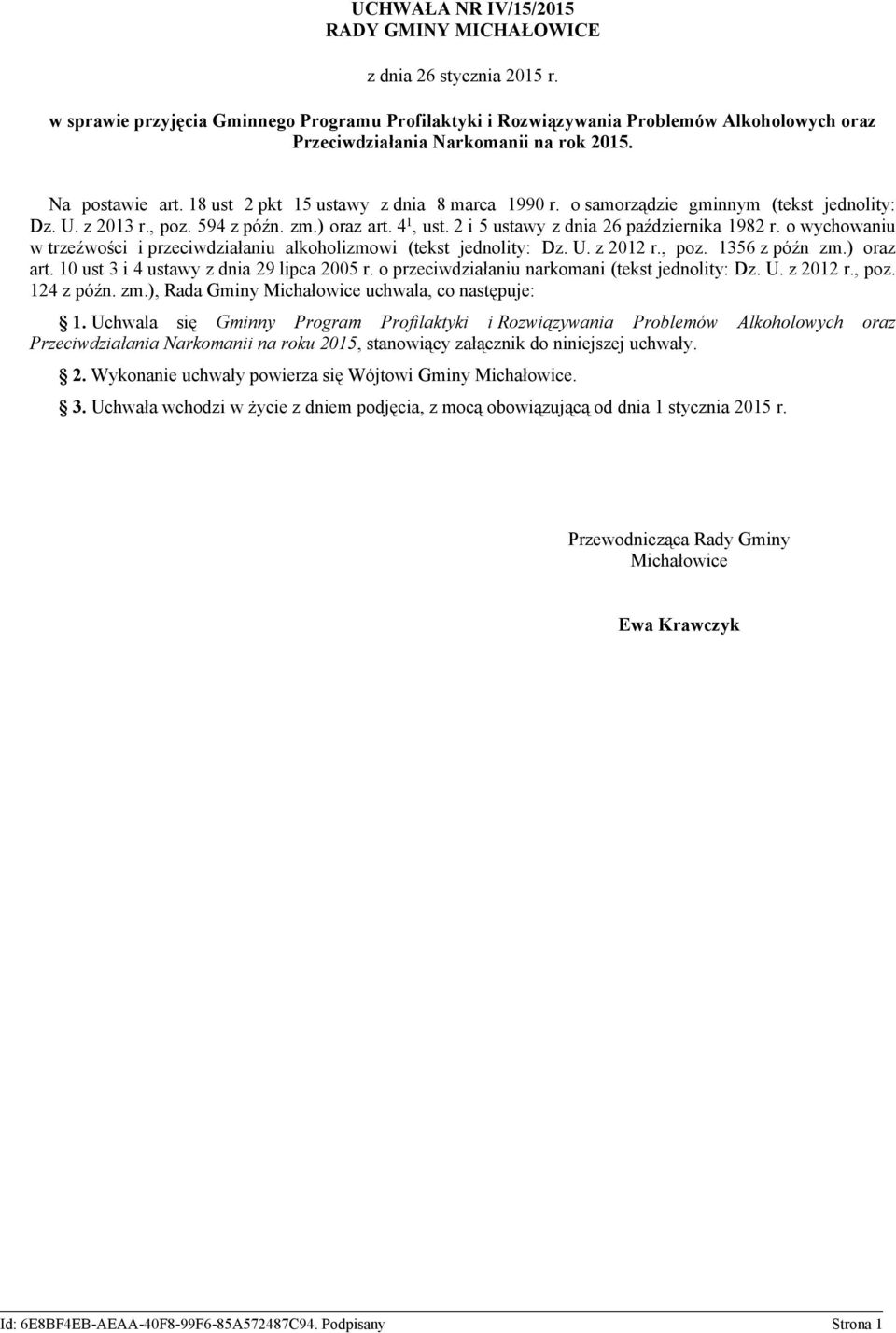 o samorządzie gminnym (tekst jednolity: Dz. U. z 2013 r., poz. 594 z późn. zm.) oraz art. 4 1, ust. 2 i 5 ustawy z dnia 26 października 1982 r.