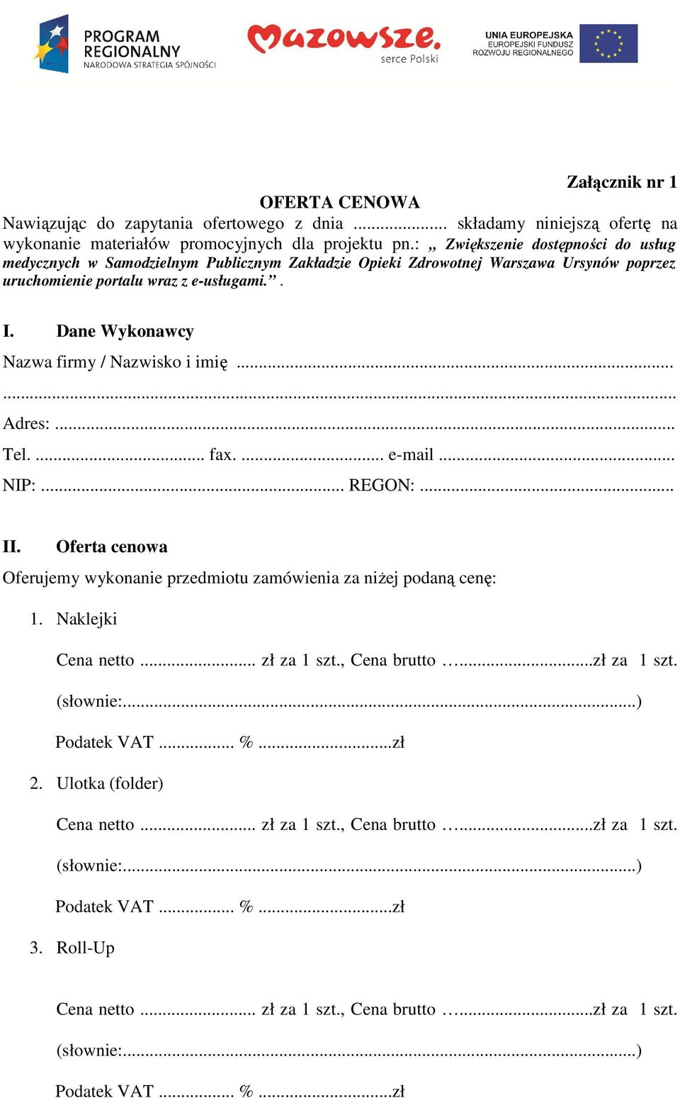 : Zwiększenie dostępności do usług medycznych w Samodzielnym Publicznym Zakładzie Opieki Zdrowotnej Warszawa Ursynów poprzez uruchomienie