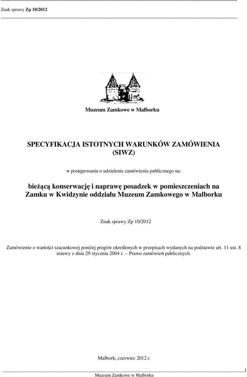 w Malborku Zamówienie o wartości szacunkowej poniżej progów określonych w przepisach wydanych na