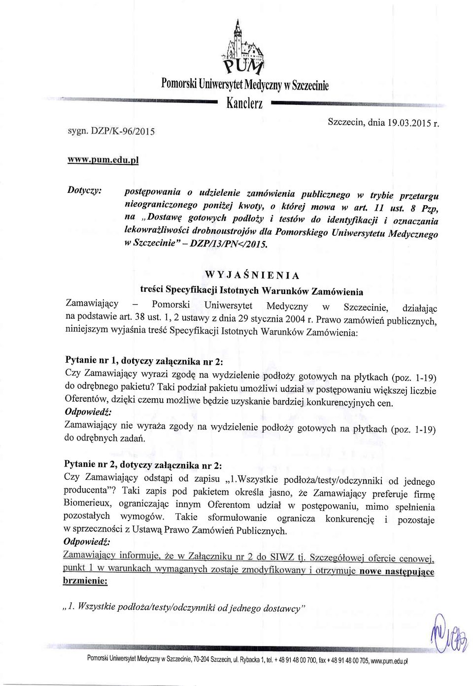 g pzp, ne,,dostawg gotowych podroiy i testfiw do identyjikacji i oznaczania le kowratliwoi ci dro bnoustroi dw dta Pomors kiego (Jniwe rsytetu Medyczne go w Szczecinie' - DZP/I 3/pN<2 0 1 5.
