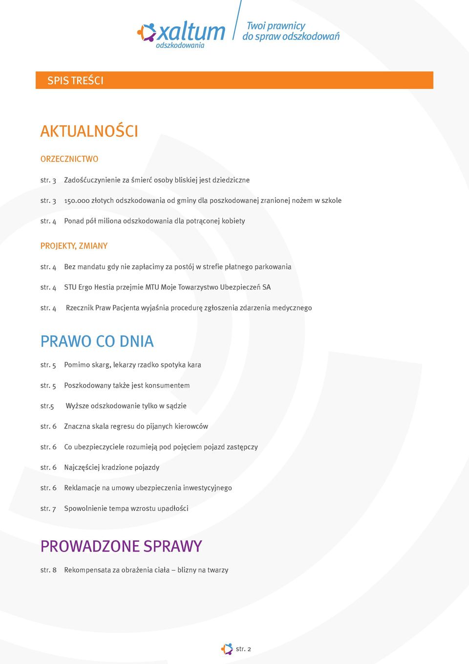 p³atnego parkowania STU Ergo Hestia przejmie MTU Moje Towarzystwo Ubezpieczeñ SA Rzecznik Praw Pacjenta wyjaœnia procedurê zg³oszenia zdarzenia medycznego PRAWO CO DNIA str. 5 str.